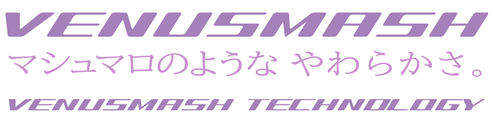 VENUSMASH TECHNOLOGY